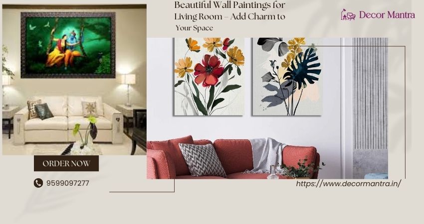 Beautiful Wall Paintings for Living Room – Add Charm to Your Space Decor Mantra