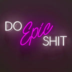 Do Epic Shit Text LED Neon Light DECORMANTRA