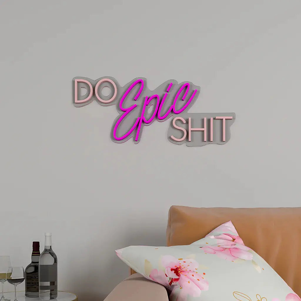 Do Epic Shit Text LED Neon Light DECORMANTRA