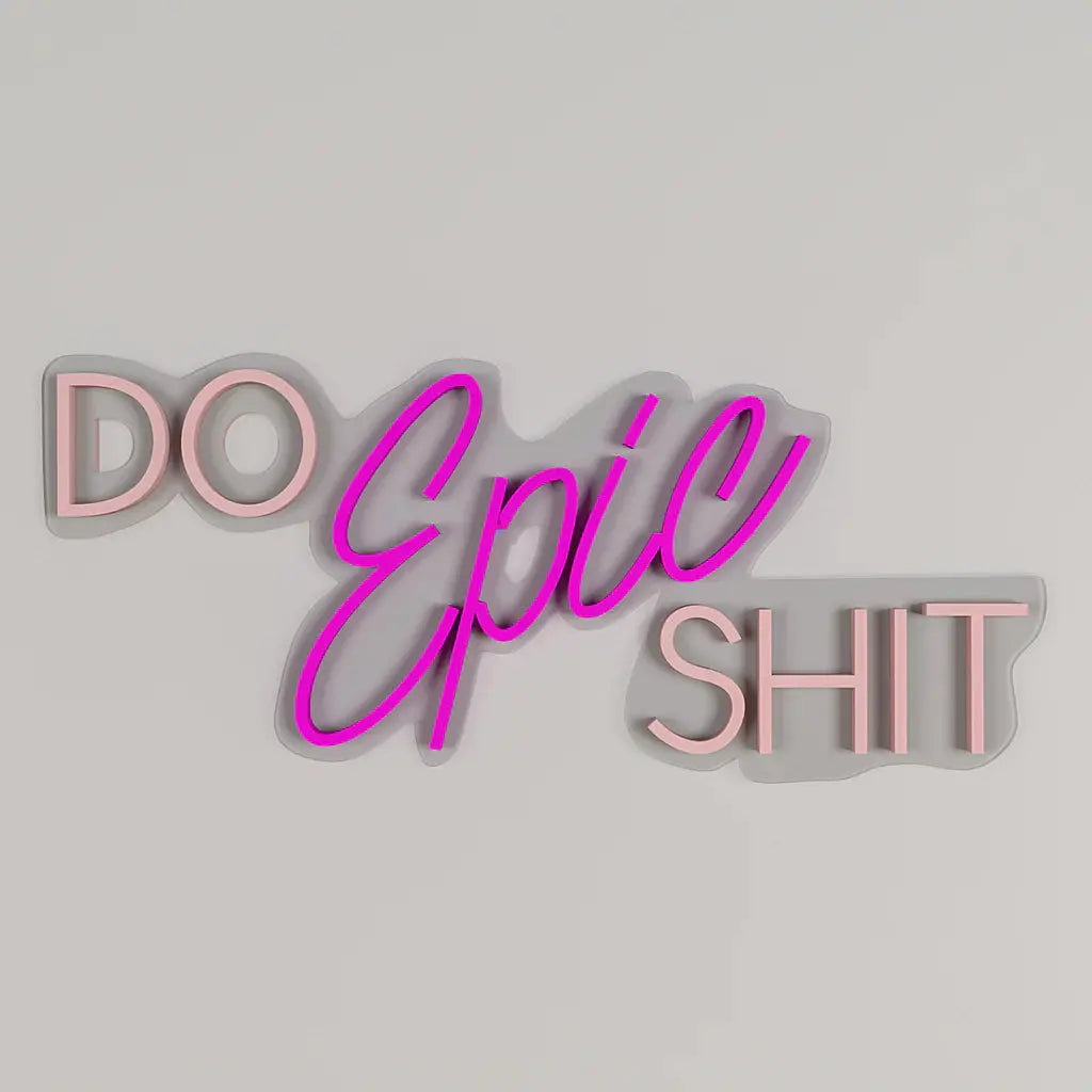 Do Epic Shit Text LED Neon Light DECORMANTRA
