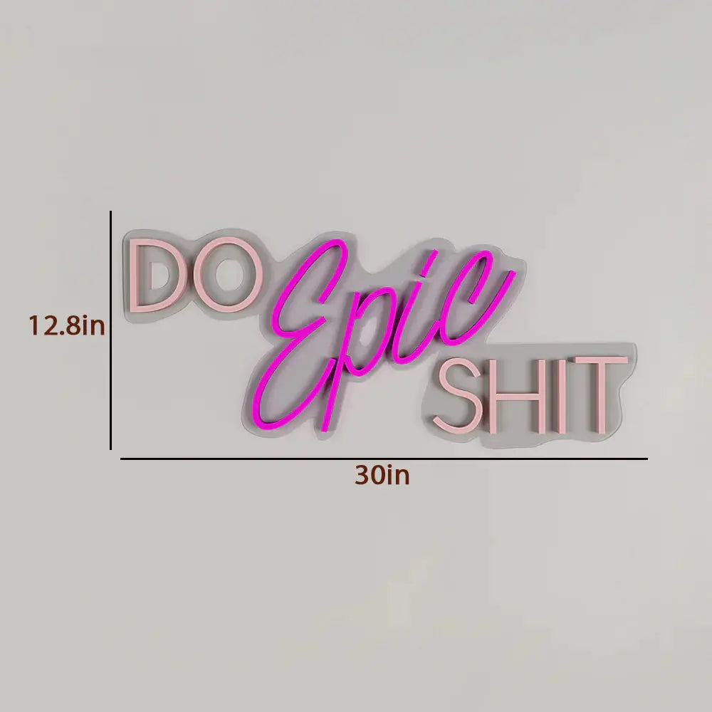 Do Epic Shit Text LED Neon Light DECORMANTRA