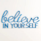 Believe In yourself Text Neon LED Light DECORMANTRA
