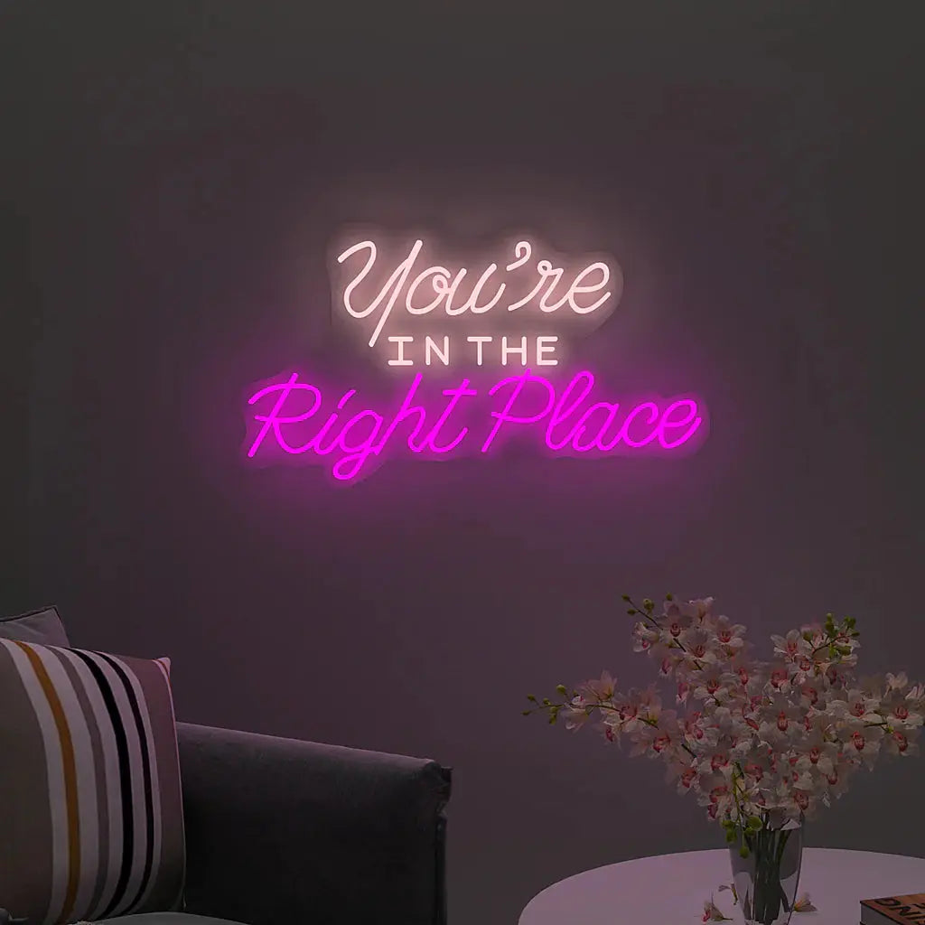 You're In the Right Place Text Neon LED Light DECORMANTRA