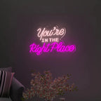 You're In the Right Place Text Neon LED Light DECORMANTRA