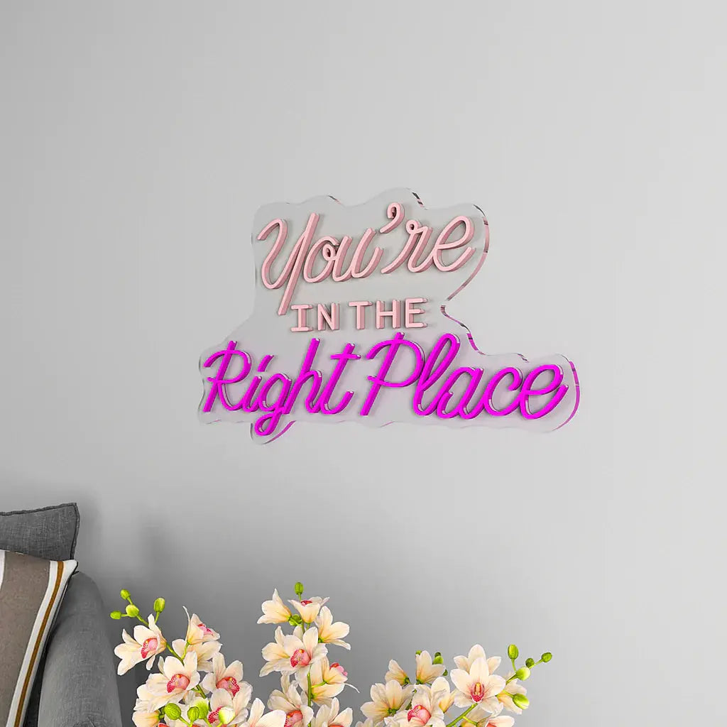 You're In the Right Place Text Neon LED Light DECORMANTRA
