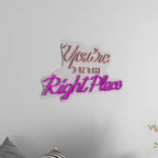 You're In the Right Place Text Neon LED Light DECORMANTRA