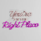 You're In the Right Place Text Neon LED Light DECORMANTRA