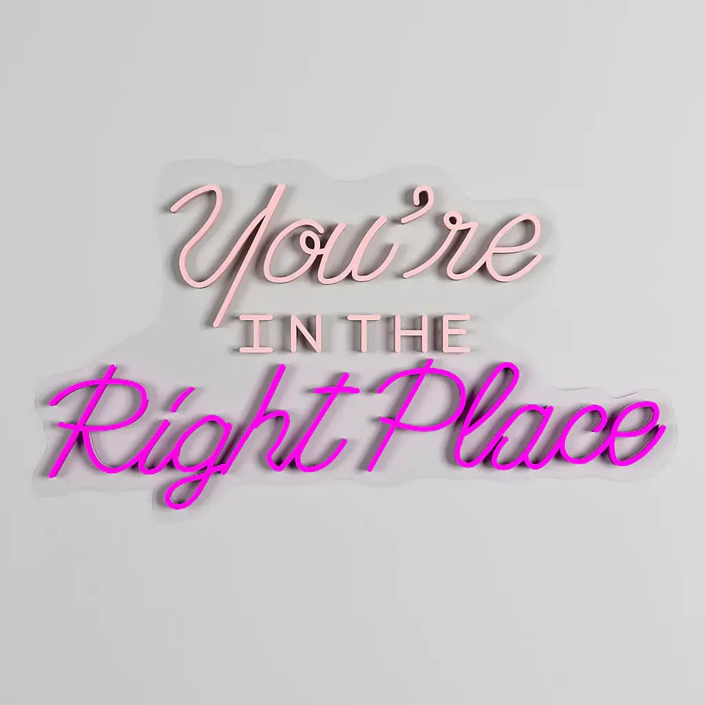 You're In the Right Place Text Neon LED Light DECORMANTRA
