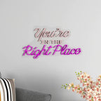 You're In the Right Place Text Neon LED Light DECORMANTRA