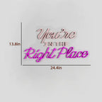You're In the Right Place Text Neon LED Light DECORMANTRA