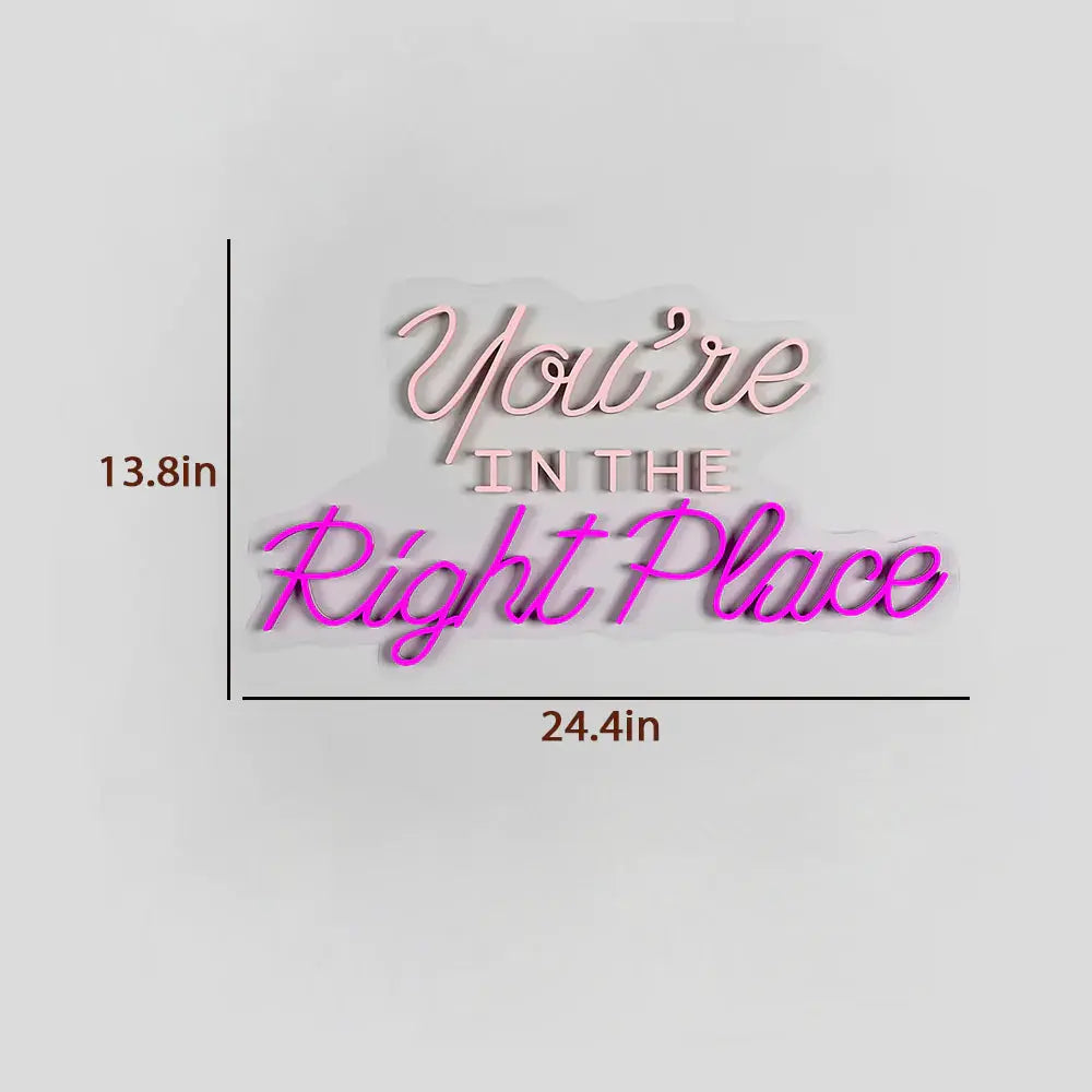 You're In the Right Place Text Neon LED Light DECORMANTRA