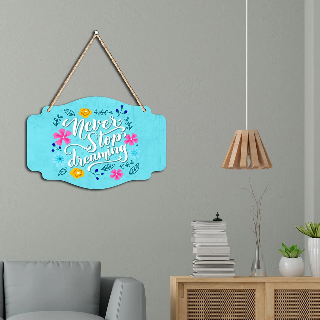 Never Stop Dreaming Quote Wooden Wall Hanger for Home|Office|Living Room|Gift - Harshita Craft
