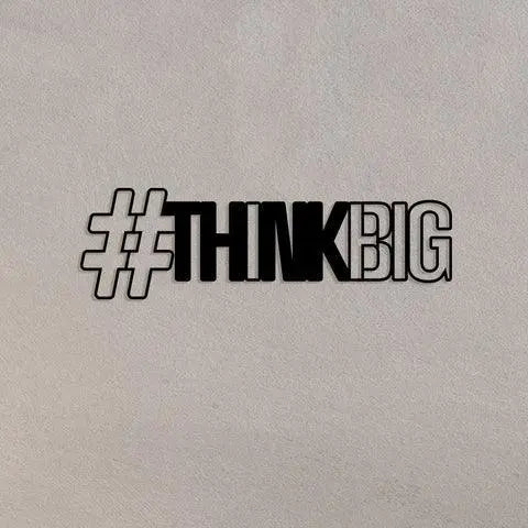 Think Big Metal Wall Art - Decor Mantra 