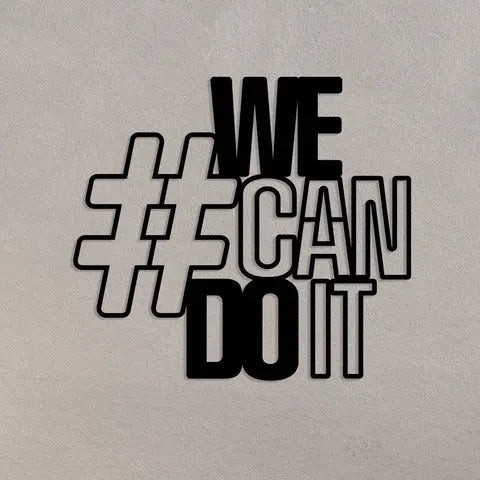 We Can Do It Metal Wall Art Decor Mantra