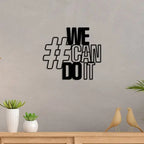 We Can Do It Metal Wall Art Decor Mantra