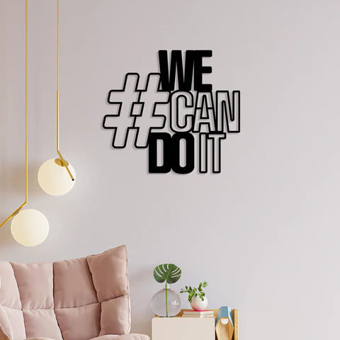 We Can Do It Metal Wall Art Decor Mantra