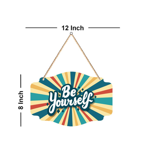 Be Yourself Quote Wooden Wall Hanger for Home|Office|Living Room|Gift