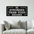 Stronger Than Your Excuses Metal Wall Art