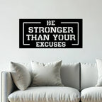 Stronger Than Your Excuses Metal Wall Art