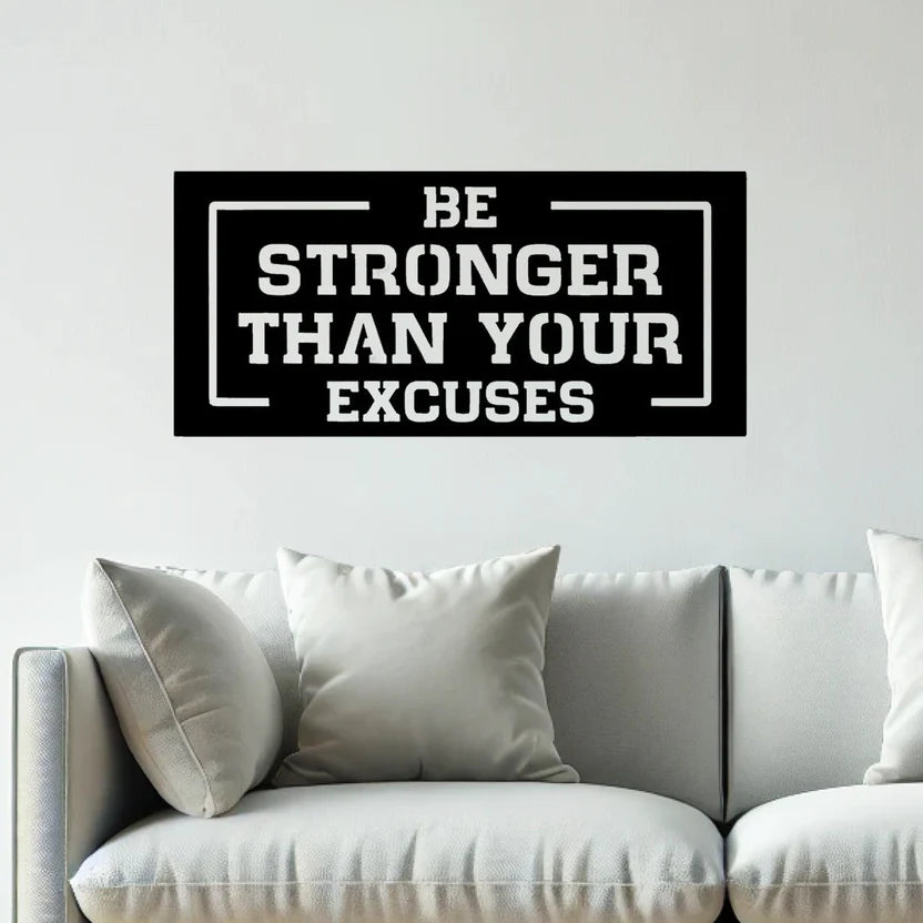 Stronger Than Your Excuses Metal Wall Art