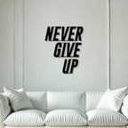 Never Give Up Text Metal Wall Art