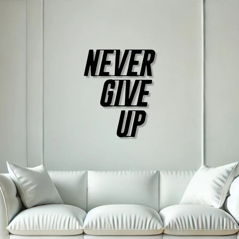 Never Give Up Text Metal Wall Art