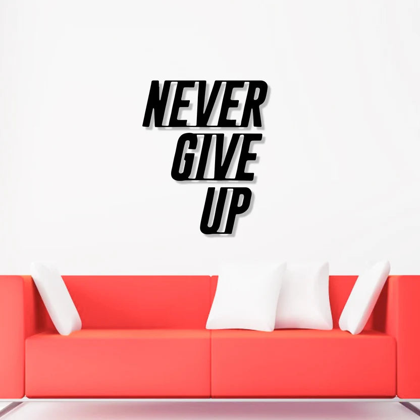 Never Give Up Text Metal Wall Art