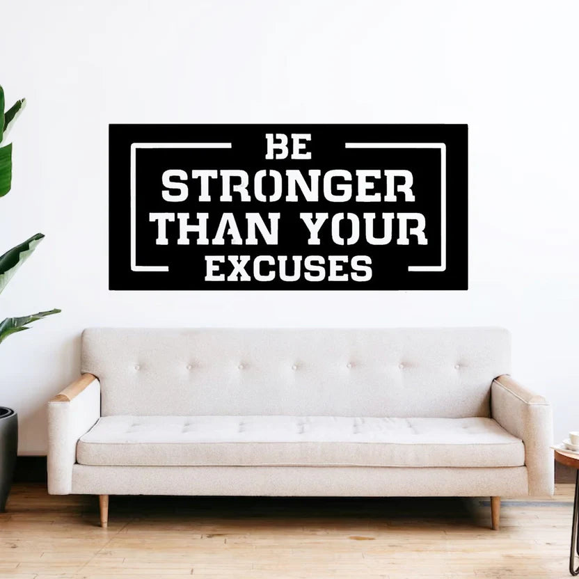 Stronger Than Your Excuses Metal Wall Art