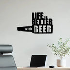Life is Better with Beer Bottle Metal Wall Art