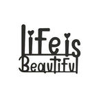 Life Is Beautiful Metal Wall Art Decor – Inspirational Wall Hanging - Harshita Craft