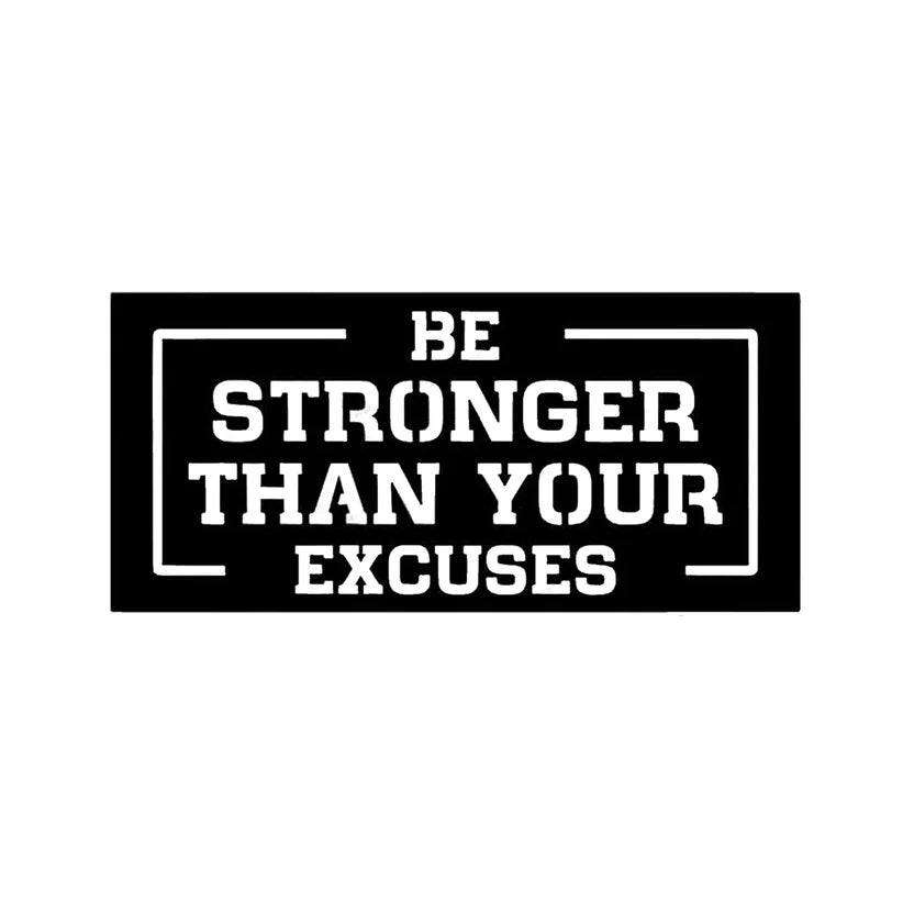 Stronger Than Your Excuses Metal Wall Art