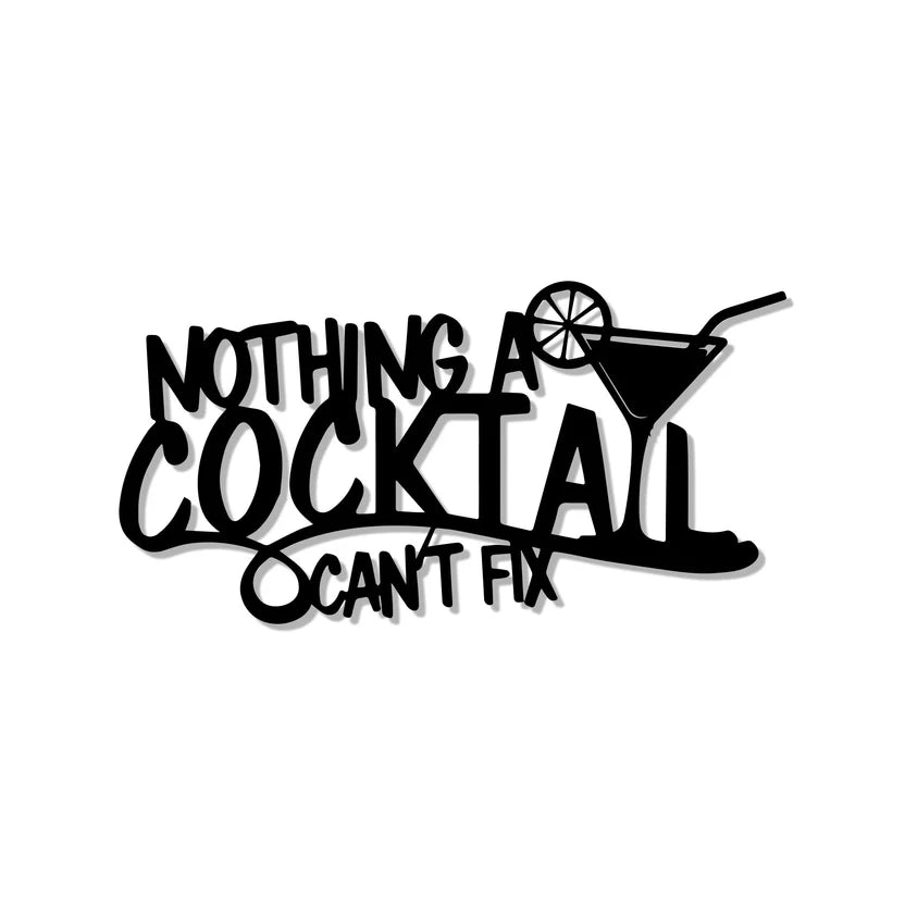 Cocktail Can't Fix Metal Wall Art