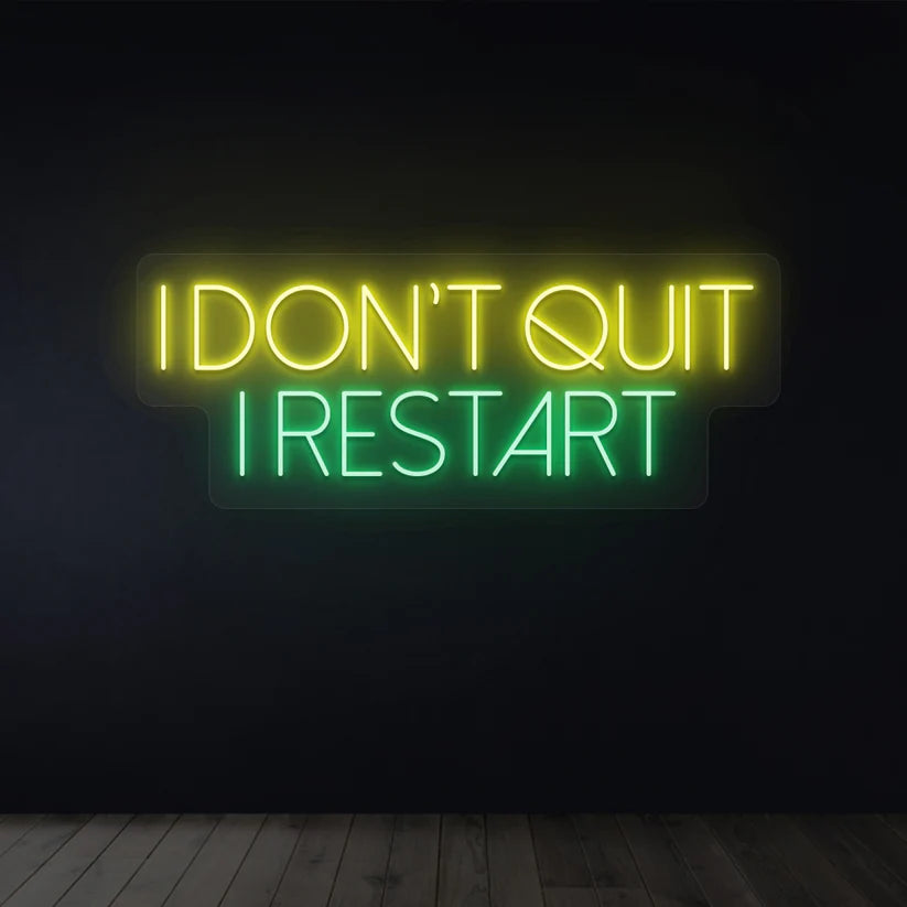 I Don’t Quit I Restart