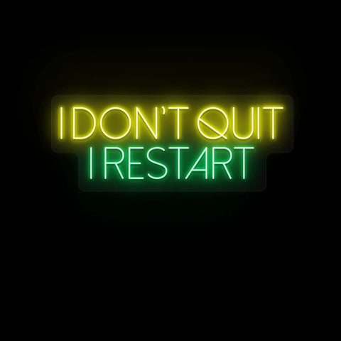 I Don’t Quit I Restart