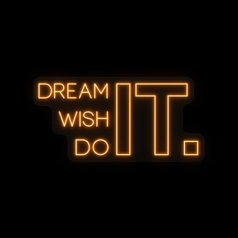 Dream It Wish It Do It Neon Sign – Motivational Neon Light for Room & Workspace