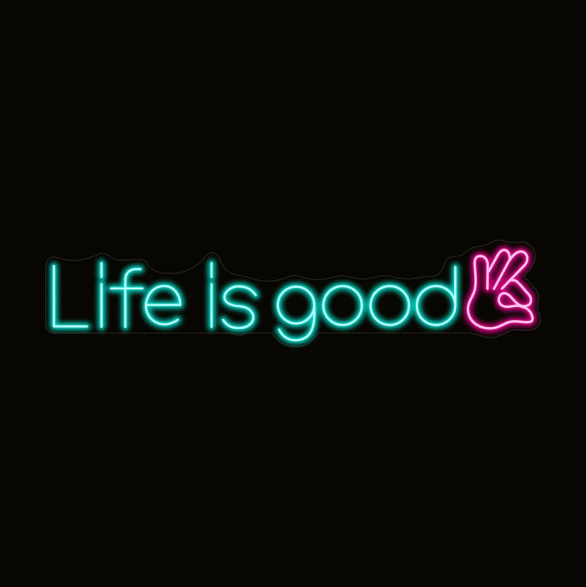 Life Is Good Neon Sign